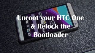 How to Unroot your HTC One and Relock the Bootloader [upl. by Idorb454]