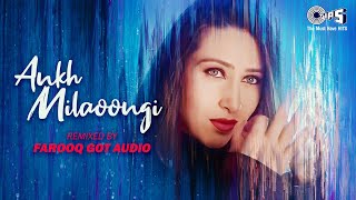 Ankh Milaoongi Remix By Farooq  Fiza  Karishma Kapoor  Asha Bhosle  Main Nachu Bin Payal  Party [upl. by Ahsinel12]