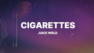 Juice WRLD  Cigarettes Lyrics [upl. by Anselmo]