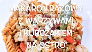 Makaron razowy z warzywami i kurczakiem na ostro  Do Rosołu [upl. by Dyche]