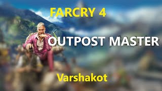 Far Cry 4  Outpost Master  EP8 Varshakot [upl. by Ynohtnaeoj]