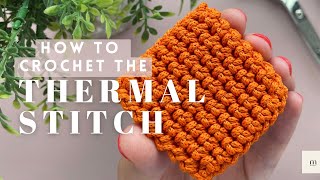 How To Crochet The Thermal Stitch  tutorial [upl. by Chaudoin]