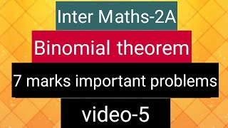 Inter Maths2A Binomial Theorem  7 marks important problems  video5 [upl. by Anehsuc]