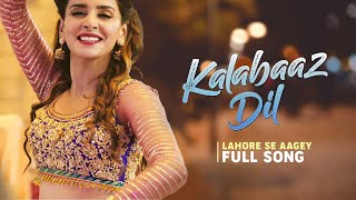 Kalabaaz Dil  Full Song  Lahore se Aagey [upl. by Odanref581]