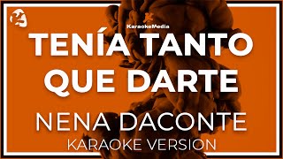 Tenia Tanto Que Darte  Nena Daconte  LETRA INSTRUMENTAL KARAOKE ISRC ES54I0320505 [upl. by Marchak]