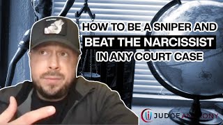 How To Beat A Narcissist In Court By Being A Sniper [upl. by Eleets]