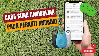 CARA MENGGUNAKAN AMIIBOLINK DENGAN APLIKASI WECHAT PADA PERANTI ANDROID [upl. by Oremoh]