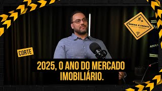 2025 o ano do mercado imobiliário [upl. by Aitat]