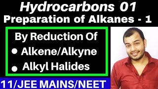 Hydrocarbons 01  Preparation of Alkanes 01 Reduction of AlkeneAlkyne n Alkyl Halides IIJEENEET [upl. by Alisander907]