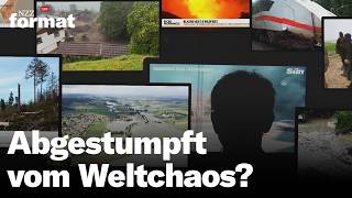 Doku Abgestumpft vom Weltchaos – Was die Flut der Schreckensmeldungen mit uns macht [upl. by Naghem]