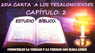 2DA CARTA A LOS TESALONCENSES CAPÍTULO 2 ESTUDIO BIBLICO [upl. by Rratsal]