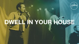 Dwell in Your House  Hillsong Worship [upl. by Aliak797]