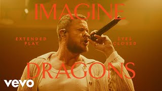 Imagine Dragons  Eyes Closed Live  Vevo Extended Play [upl. by Arundel]