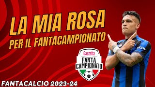 LA MIA ROSA AL FANTACAMPIONATO GAZZETTA  Guida allAsta del Fantacalcio 202324 [upl. by Rednaxela]