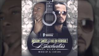 Anthony Santos ft Raulin Rodriguez  Mix Bachata Completas 2014 [upl. by Hiro]