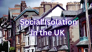 Tackling Social Isolation in the UK – Top 10 Places Leading the Way [upl. by Kehsihba]