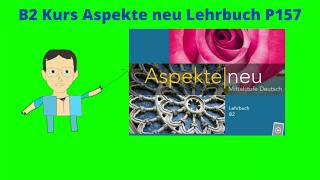 تعلم اللغة الالمانية Apsekte neu lehrbuch B2 157 dr ich [upl. by Ehlke]