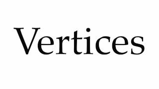 How to Pronounce Vertices [upl. by Erdnoed]