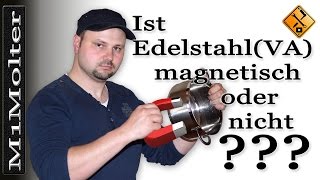 Ist Edelstahl magnetisch oder nicht M1Molter [upl. by Oribella402]