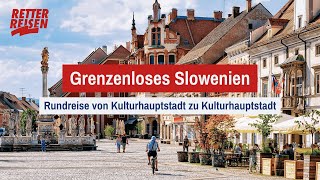 Grenzenloses Slowenien  Rundreise  RETTER Reisen [upl. by Esinrahs]