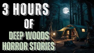 3 Hours Camping Hiking Deep wood horror Stories  Camping And Hiking Stories Reddit Stories  P1 [upl. by Folberth]