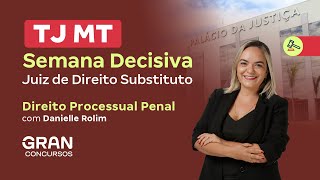 Concurso TJ MT  Semana decisiva Juiz de Direito Substituto  Direito Processual Penal [upl. by Niamjneb]