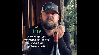 Moje uši pro vás 19 Plum Dumplings valdemarontherun kapelaHugoaja a synovesmrti7239 [upl. by Leatrice]