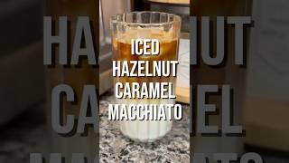 Iced Hazelnut Caramel Macchiato🤍🤎 coffee icedcoffee falldrinks brevillebaristaexpress [upl. by Gonsalve]