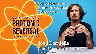 Conan Neutron’s Protonic ReversalEp326 John Darnielle the Mountain Goats [upl. by Berey]