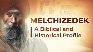 Melchizedek A Biblical and Historical Profile  119 Ministries [upl. by Nilekcaj176]