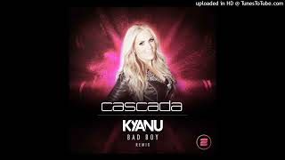 Cascada  Bad Boy KYANU Extended Remix [upl. by Auqinihs]