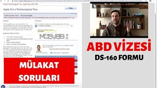 Amerika Vizesi  DS160 Formunu Birlikte Dolduruyoruz ve Mülakat Soruları Hakkında [upl. by Abisha585]