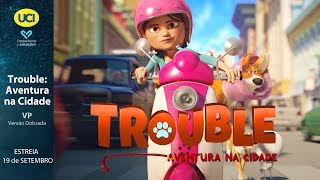 Trouble Aventura na Cidade  Trailer Oficial UCI Cinemas [upl. by Hgielrac]