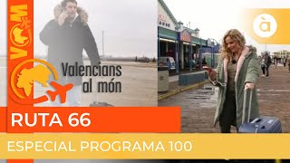 Valencians al món  Ruta 66 Especial programa 100 [upl. by Yelnahs632]