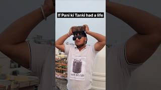 If Pani ki tanki had a life panikitanki watertank watertanks funny trending shorts relatable [upl. by Ecerahs]