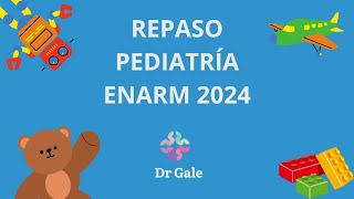 PEDIATRIA REPASO ENARM 2024 [upl. by Aiki]