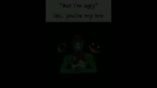 Idc yourre my bro [upl. by Methuselah]