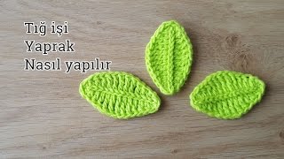 Tığ işi yaprak yapılışıÖrgü modelleri [upl. by Ahsennek]