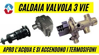 Apro lacqua calda e si accendono i termosifoni della caldaia valvola 3 vie come funziona [upl. by Eolc620]