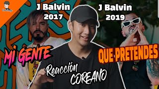 COREANO REACCIONA A J Balvin  Mi Gente Y QUE PRETENDES Musica Latina 2019 [upl. by Jennings351]