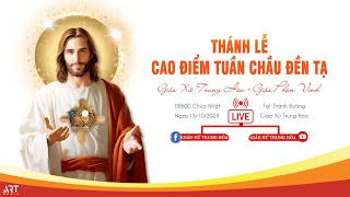 🔴TRỰC TIẾP Thánh Lễ Cao Điểm Tuần Chầu  GIÁO XỨ TRUNG HÒA  GIÁO PHẬN VINH [upl. by Htenywg]