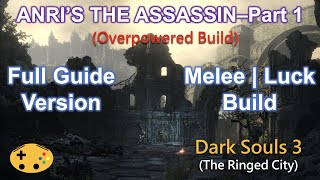 Anris The Assassin Part 1  Anris Straight Sword Dark Souls 3 Overpowered Build OP Early [upl. by Adnalor]