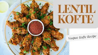 Red Lentil Kofte  Vospov Kofte  Galore Of Flavors [upl. by Elyak]