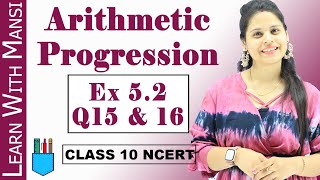 Ex 52 Q15 amp Q16  Arithmetic Progression  Chapter 5  Class 10 Maths  NCERT [upl. by Hudgens]