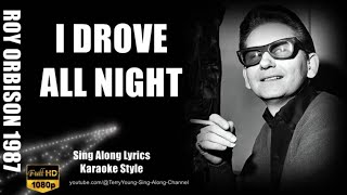 Roy Orbison 1987 I Drove All Night 1080 HQ Lyrics [upl. by Fax]