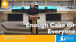 Enough Cake for Everyone  Sermon May 26 2024 [upl. by Ahsilrae]