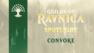 Guilds of Ravnica Spotlight Convoke [upl. by Ahtaela424]