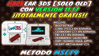 LIBERAR 3DS2DS SOLO OLD VERSION 1117 con MSET9 BETA TUTORIAL FACIL Y COMPLETO [upl. by Hugh]