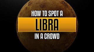 Libra Traits  How to spot a Libra in a crowd [upl. by Erland972]