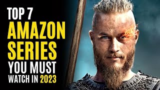 Top 7 Best Series on AMAZON PRIME You Must Watch 2023 [upl. by Ylrevaw510]